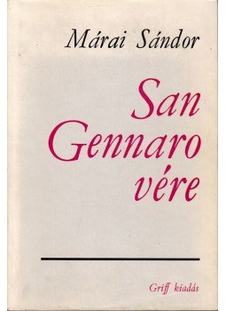 Márai Sándor - San Gennaro vére Márai Sándor - San Gennaro vére, München 1977 antikvár könyv