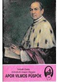 Ternyák Csaba - Századunk magyar főpapjai - Apor Vilmos püspök
