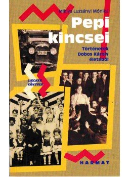 Miklya Luzsányi Mónika - Pepi kincsei Miklya Luzsányi Mónika - Pepi kincsei, Budapest 2008 antikvár könyv