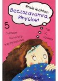 Rosie Rushton - Becsszavamra, kinyúlok!