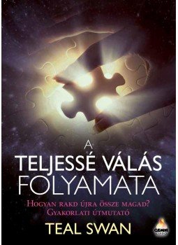 Teal Swan - A teljessé válás folyamata, Budapest 2017 antikvár könyv