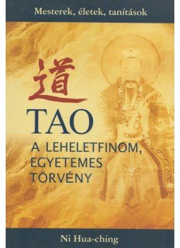 Ni Hua-Ching - TAO Ni Hua-Ching - TAO, Budapest 2004 antikvár könyv