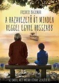 Fredrik Backman - A hazavezető út minden reggel egyre hosszabb