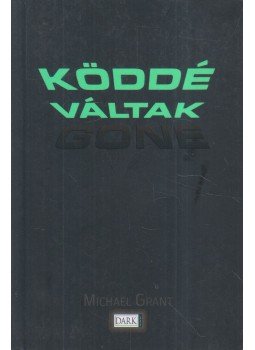 Michael Grant - Köddé váltak Michael Grant - Köddé váltak, Budapest 2009 antikvár könyv