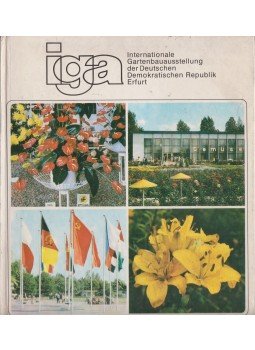 Ernst Schäfer - IGA - Internationale Gartenbauausstellung der Deutschen Demokratischen Republik Erfurt, Drezda 1976 antikvár könyv