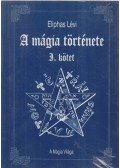 Eliphas Lévi - A mágia története I. kötet