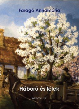 Faragó Annamária - Háború és lélek Faragó Annamária - Háború és lélek, null 2017 antikvár könyv