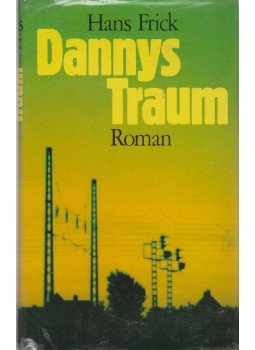 Hans Frick - Dannys Traum Hans Frick - Dannys Traum, München 1975 antikvár könyv
