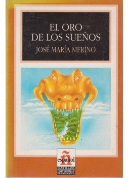 José María Merino - El oro de los suenos José María Merino - El oro de los suenos, Madrid 1993 antikvár könyv