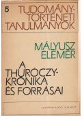 Mályusz Elemér - A Thuróczy-krónika és forrásai