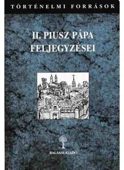 Kőszeghy Péter - II. Piusz pápa feljegyzései I-II., Budapest 2001 antikvár könyv