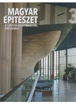 Fehérvári Zoltán, Hajdú Virág, Prakfalvi Endre, Ritoók Pál - Magyar építészet 3. - A Szépítő Bizottmánytól napjainkig Fehérvári Zoltán, Hajdú Virág, Prakfalvi Endre, Ritoók Pál - Magyar építészet 3. - A Szépítő Bizottmánytól napjainkig, Budapest 2017 antikvár könyv