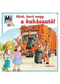 Monika Ehrenreich - Nézd, hová megy a kukásautó!