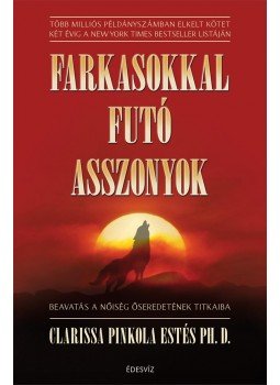 Clarissa Pinkola Estes - Farkasokkal futó asszonyok, Budapest 2004 antikvár könyv