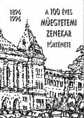 Benedek Zoltán,Szebenyi Endre,Szebényiné Seres Katalin - A 100 éves Műegyetemi Zenekar története 1896-1996