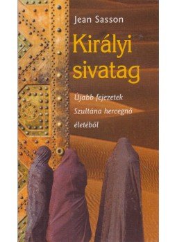 Jean Sasson - Királyi sivatag Jean Sasson - Királyi sivatag, Budapest 2000 antikvár könyv