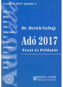 Dr. Herich György - Adó 2017 Dr. Herich György - Adó 2017, Pécs 2017 antikvár könyv