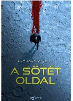 Anthony O'Neill - A sötét oldal,  2017 antikvár könyv