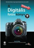 Scott Kelby - A digitális fotós könyv 5.  - Képreceptek
