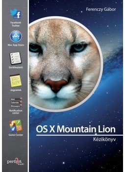 Ferenczy Gábor - OS X Mountain Lion - Kézikönyv - Kézikönyv Ferenczy Gábor - OS X Mountain Lion - Kézikönyv - Kézikönyv, null 2012 antikvár könyv