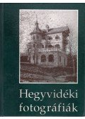 Horváth Tamás,Müllner Jenő - Hegyvidéki fotográfiák