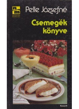 Pelle Józsefné - Csemegék könyve Pelle Józsefné - Csemegék könyve, Budapest 1988 antikvár könyv