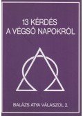 Barsi Balázs - 13 kérdés a végső napokról