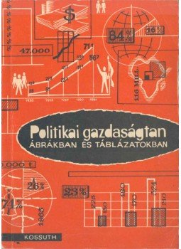 Devics József Dr., Kerékgyártó György, Marjanek Károlyné - Politikai gazdaságtan ábrákban és táblázatokban (dedikált),  1965 antikvár könyv