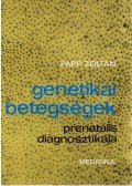 Papp Zoltán - Genetikai betegségek prenatális diagnosztikája