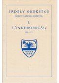 Makkai László - Erdély öröksége I. - Tündérország 1541-1571