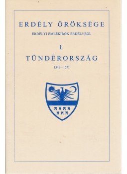 Makkai László - Erdély öröksége I. - Tündérország 1541-1571 Makkai László - Erdély öröksége I. - Tündérország 1541-1571, Budapest 1993 antikvár könyv