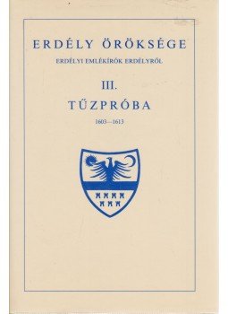 Cs. Szabó László - Erdély öröksége III. - Tűzpróba 1603-1613 Cs. Szabó László - Erdély öröksége III. - Tűzpróba 1603-1613, Budapest 1993 antikvár könyv