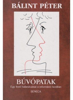 Bálint Péter - Búvópatak Bálint Péter - Búvópatak, Budapest 1998 antikvár könyv