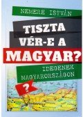 Nemere István - Tiszta vér-e a magyar? - Idegenek Magyarországon