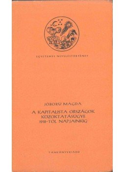 Jóború Magda - A kapitalista országok közoktatásügye 1918-tól napjainkig,  1964 antikvár könyv