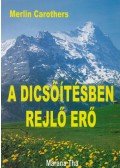 Carothers, Merlin - A dicsőítésben rejlő erő