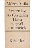 Mózes Attila - Yesterday, Az Oroszlán Hava és egyéb történetek