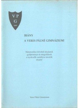 Zalán Péterné - Irány a Veres Pálné Gimnázium! (matematika),  1999 antikvár könyv