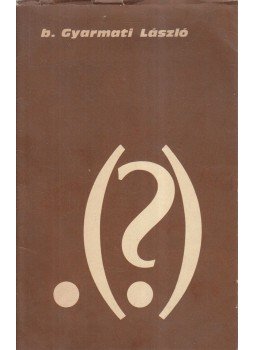 b. Gyarmati László - .(?) b. Gyarmati László - .(?), 1985 antikvár könyv