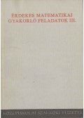 Lukács Ottó,Scharnitzky Viktor - Érdekes matematikai gyakorló feladatok III.