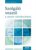 Kiss Ulrich - Szolgáló vezető a tanuló vállalkozásban