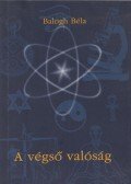 Balogh Béla - A végső valóság