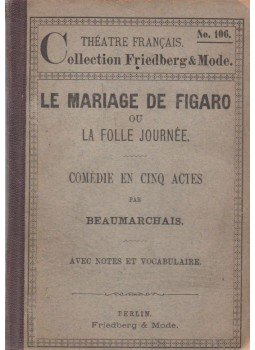 Caron de Beaumarchais - Le mariage de Figaro Caron de Beaumarchais - Le mariage de Figaro, Berlin 1884 antikvár könyv