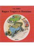 Biro, Val - Ragacs Tragacs és Horáciusz