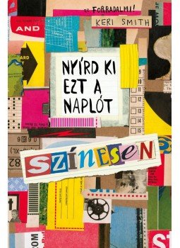 Keri Smith - Nyírd ki ezt a naplót színesen Keri Smith - Nyírd ki ezt a naplót színesen, Szeged 2017 antikvár könyv