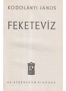 Kodolányi János - Fekete víz Kodolányi János - Fekete víz, 0 antikvár könyv