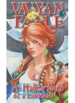 Fable, Vavyan - A Halkirálynő és a Kommandó Fable, Vavyan - A Halkirálynő és a Kommandó, Budapest 2013 antikvár könyv