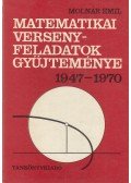 Molnár Emil - Matematikai versenyfeladatok gyűjteménye 1947-1970