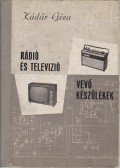 Kádár Géza - Rádió és televízió vevőkészülékek 1967-1969