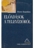 Bourdieu, Pierre - Előadások a televízióról